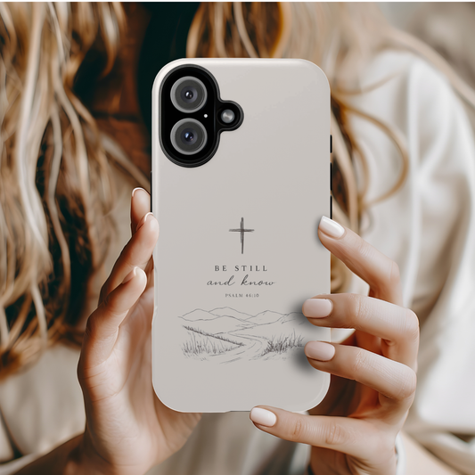 Be Still And Know Phone Case | Psalm 46:10